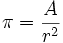  \pi = \frac{A}{r^2} 