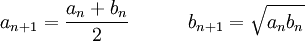 a_{n+1} = \frac{a_n+b_n}{2} \quad \quad \quad b_{n+1} = \sqrt{a_n b_n}\!
