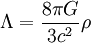 \Lambda = {{8\pi G} \over {3c^2}} \rho