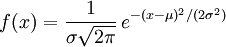 f(x) = {1 \over \sigma\sqrt{2\pi} }\,e^{-(x-\mu )^2/(2\sigma^2)}