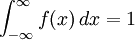 \int_{-\infty}^{\infty} f(x)\,dx = 1