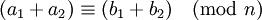 (a_1 + a_2) \equiv (b_1 + b_2) \pmod n\,