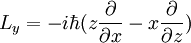 L_y = -i\hbar (z {\partial\over \partial x} - x {\partial\over \partial z})