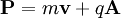 \mathbf P = m\mathbf v + q\mathbf A