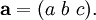 \mathbf{a} = ( a\ b\ c ).
