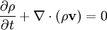 \frac{\partial \rho}{\partial t} + \nabla \cdot (\rho \mathbf{v}) = 0