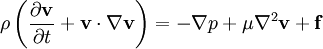 \rho \left(\frac{\partial \mathbf{v}}{\partial t} + \mathbf{v} \cdot \nabla \mathbf{v}\right) = -\nabla p + \mu \nabla^2 \mathbf{v} + \mathbf{f}