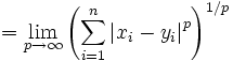  = \lim_{p \to \infty} \left( \sum_{i=1}^n \left| x_i - y_i \right|^p \right)^{1/p}