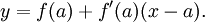  y=f(a)+f'(a)(x-a).\,