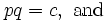 pq = c, \mbox{ and} \,