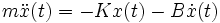  m \ddot{{x}}(t) = - K x(t) - \Beta \dot{x}(t)