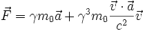 \vec F = \gamma m_0 \vec a + \gamma^3 m_0 \frac{\vec v \cdot \vec a}{c^2} \vec v