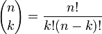  {n \choose k} = \frac{n!}{k! (n-k)!} 