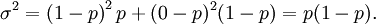 \sigma^2= \left(1 - p\right)^2p + (0-p)^2(1 - p) = p(1-p).