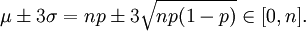 \mu \pm 3 \sigma = np \pm 3 \sqrt{np(1-p)} \in [0,n].