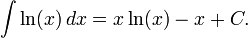 \int \ln (x) \,dx = x \ln (x)  - x + C.