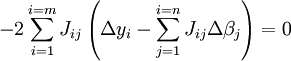 -2\sum_{i=1}^{i=m}J_{ij} \left( \Delta y_i-\sum_{j=1}^{i=n} J_{ij}\Delta \beta_j \right)=0