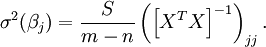 \sigma^2(\beta_j)=\frac{S}{m-n}\left( \left[X^TX\right]^{-1}\right)_{jj}.