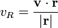 v_R=\frac{\mathbf{v} \cdot \mathbf{r}}{\left|\mathbf{r}\right|}