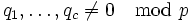 q_1,\ldots,q_c \neq 0 \mod p