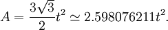 A = \frac{3 \sqrt{3}}{2}t^2 \simeq 2.598076211 t^2.