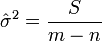 \hat \sigma^2  = \frac {S} {m-n} 