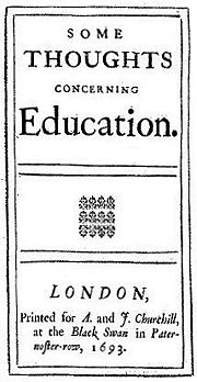 John Locke's work Some Thoughts Concerning Education was written in 1693 and still reflects traditional education priorities in the Western world