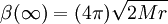 
\beta(\infty) = (4\pi)\sqrt{2Mr} 
\,