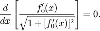  \frac{d}{dx}\left[ \frac{ f_0'(x) } {\sqrt{1 + [ f_0'(x) ]^2}} \right] =0.\,