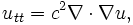  u_{tt} = c^2 \nabla \cdot \nabla u, \,