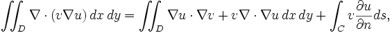  \iint_D \nabla \cdot (v \nabla u) \,dx\,dy = 
\iint_D \nabla u \cdot \nabla v + v \nabla \cdot \nabla u \,dx\,dy + \int_C v \frac{\part u}{\part n} ds, \,