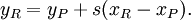 y_R = y_P + s(x_R - x_P).\,