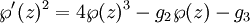 \wp'(z)^2 = 4\wp(z)^3 -g_2\wp(z) - g_3