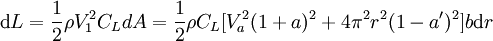 \mbox{d}L = \frac {1}{2}\rho V_1^2 C_L dA = \frac {1}{2}\rho C_L[V_a^2(1+a)^2+4\pi^2r^2(1-a')^2]b\mbox{d}r