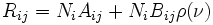 
R_{ij} = N_{i} A_{ij} + N_{i} B_{ij} \rho(\nu) \!
