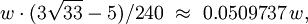 w\cdot(3\sqrt{33}-5)/{240}\ \approx\ 0.0509737\, w,