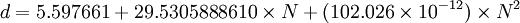 d = 5.597661 + 29.5305888610 \times N + (102.026 \times 10^{-12})\times N^2