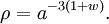 \rho=a^{-3\left(1+w\right)}.