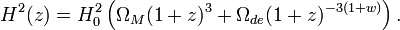 H^2(z)= H_0^2 \left( \Omega_M (1+z)^{3} + \Omega_{de}(1+z)^{-3\left(1+w \right)} \right).