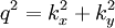 q^2 = k_x^2+k_y^2