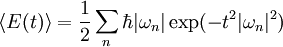 \langle E(t) \rangle = \frac{1}{2} \sum_n \hbar |\omega_n| 
\exp (-t^2|\omega_n|^2)