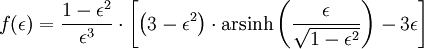 f(\epsilon) = \frac{1 - \epsilon^2}{\epsilon^3} \cdot \left[ \left(3-\epsilon^2 \right) \cdot \mathrm{arsinh} \left(\frac{\epsilon}{\sqrt{1-\epsilon^2}} \right) -3 \epsilon \right]