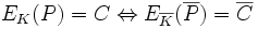 E_K(P)=C \Leftrightarrow E_\overline{K}(\overline{P})=\overline{C}