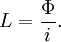 L= \frac{\Phi}{i}.