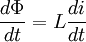 \frac{d\Phi}{dt} = L \frac{di}{dt}