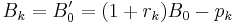 B_k=B'_0=(1+r_k)B_0-p_k\; 