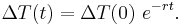  \Delta T(t) = \Delta T(0) \ e^{-r t}. \quad 