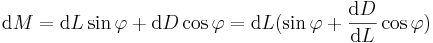 \mbox{d}M = \mbox{d}L\sin\varphi+\mbox{d}D\cos\varphi = \mbox{d}L(\sin\varphi+\frac{\mbox{d}D}{\mbox{d}L}\cos\varphi)