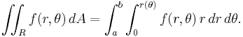 \iint_R f(r,\theta) \, dA = \int_a^b \int_0^{r(\theta)}  f(r,\theta)\,r\,dr\,d\theta.