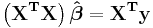 \mathbf{\left(X^TX\right)\hat \boldsymbol \beta=X^Ty}